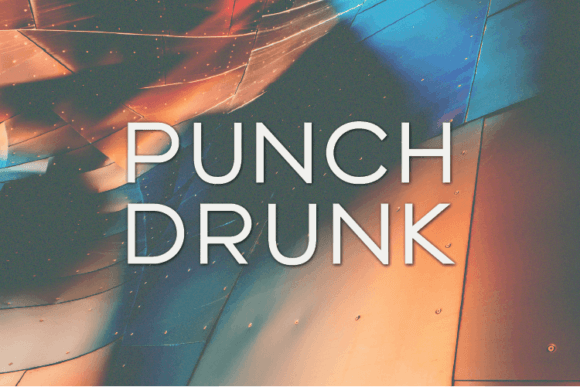 Punch Drunk: A Modern Typeface for Creative Makers