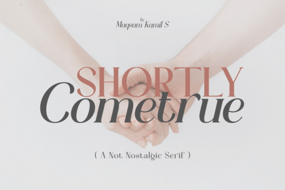 Shortly Cometrue: A Serif Font for Modern Editorial Design